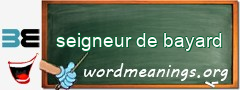 WordMeaning blackboard for seigneur de bayard